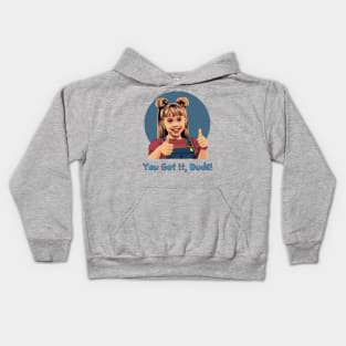 Retro 90s Sitcom You Got It Dude Kids Hoodie